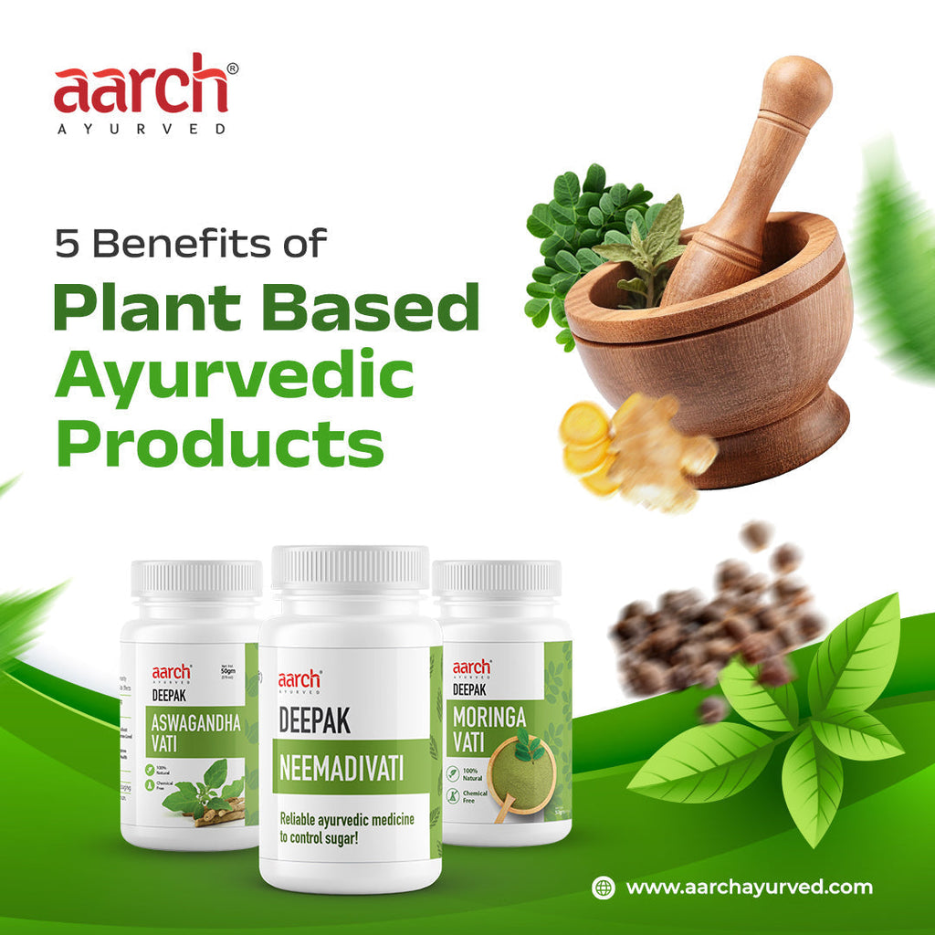 5 Benefits of Plant-Based Medicine Ayurvedic Products