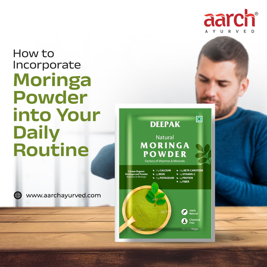 Incorporate Moringa Powder into Your Daily Routine – Aarch Ayurved India