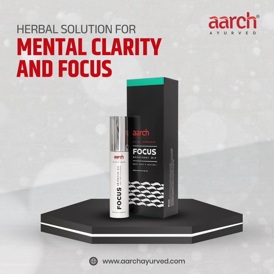 Herbal Solution for Mental Clarity and Focus: Unlock the Power of Essential Oils with Aarch Ayurved